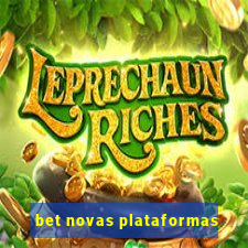 bet novas plataformas